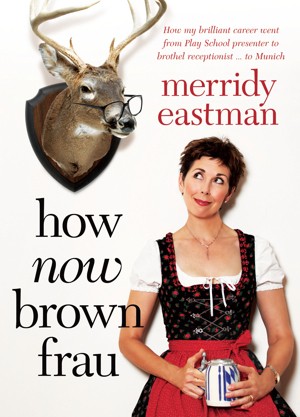 book cover: How Now Brown Frau, by Merridy Eastman