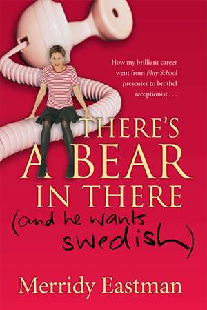 book cover: There's A Bear In There, by Merridy Eastman
